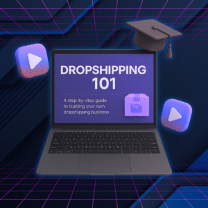 Dropshipping 101 Course: Step-by-Step Guide to Start Your Passive Income Business on Shopify