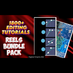 1800+ Editing Tutorials Reels Bundle 🎬🔥