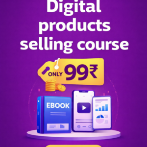 DIGITAL PRODUCTS SELLING FULL COURSE