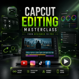 CapCut Editing Master | Beginner to Pro Video Editing Course