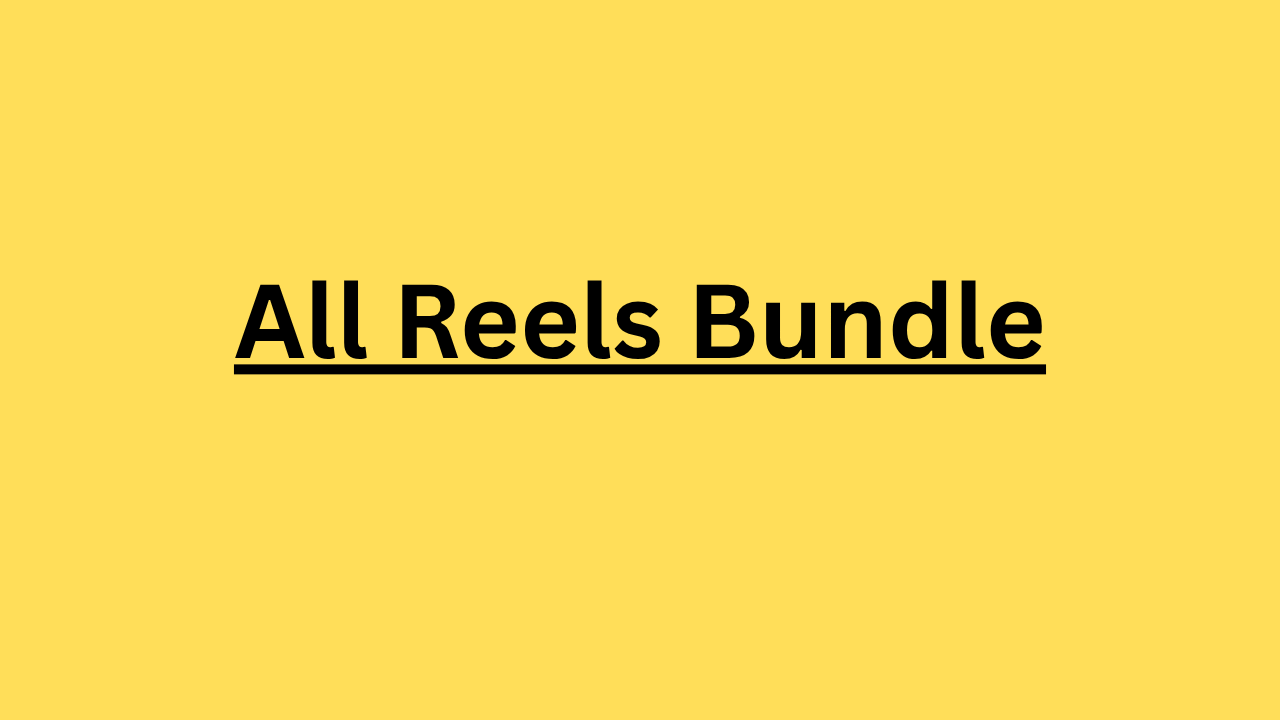 All Reels Bundle
