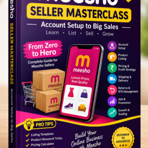 Meesho Seller Masterclass – Complete E-Commerce Selling Guide | Account Setup, Product Listing, Pricing, Orders, Returns, Ads & Sales Growth