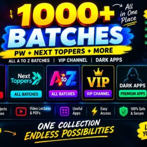 1000+ BACTHES AND CHAT GPT-6 PW ,NEXT TOPPERS ALL A TO Z BACTHES OR VIP CHANNEL DARK APPS BOOKS